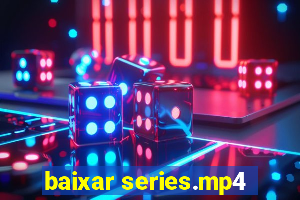 baixar series.mp4